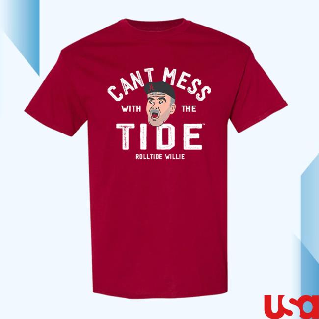 Alabama - Roll Tide Willie : Can't Mess With The Tide T Shirt