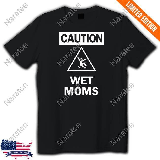 Lofe Caution Wet Moms Black Shirts