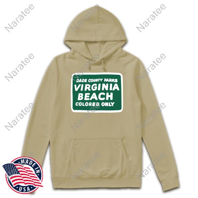 Dade County Parks Virginia Beach Colored Only New Shirt Richforever