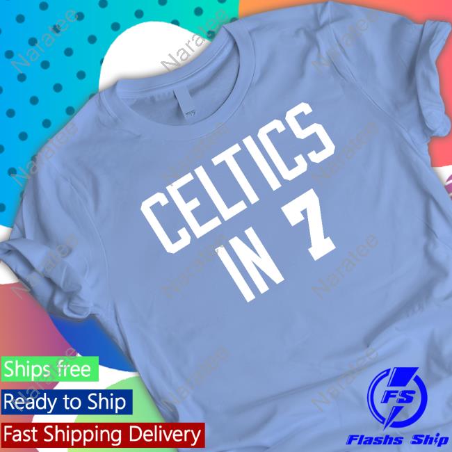 Celtics In 7 Shirt