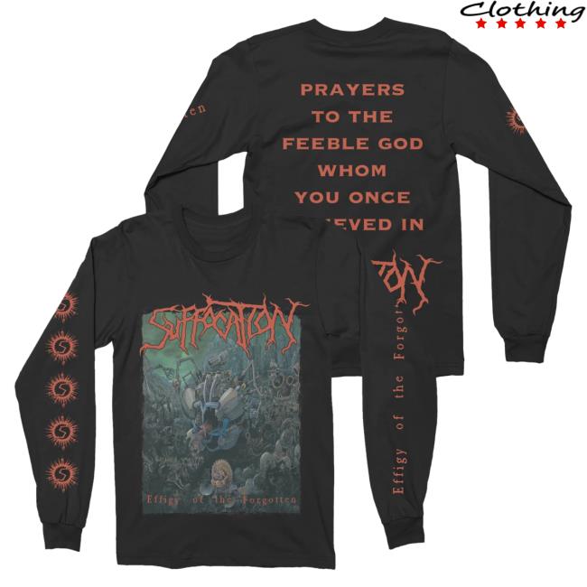 Official Night Shift Merch Indie Merch Store Suffocation - Effigy Of The Forgotten Long Sleeve Shirt 2023 Nightshiftmerch Indiemerchstore