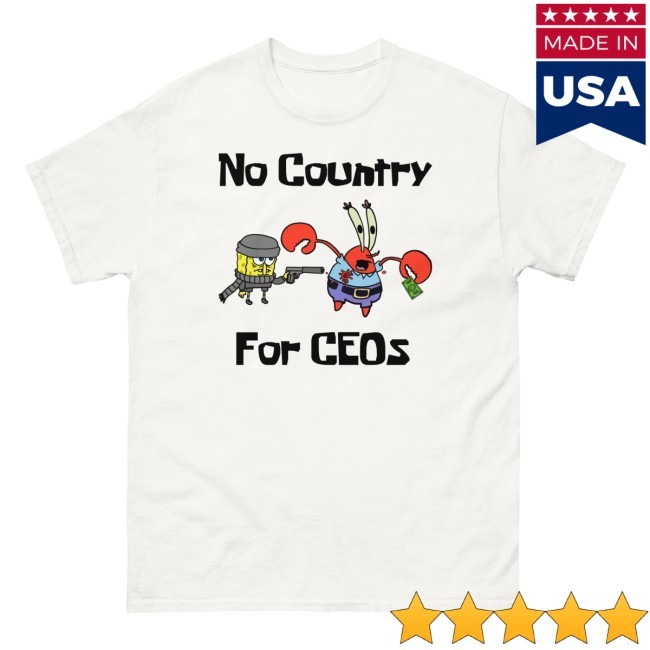 The Good Shirts No Country For Ceos Tee The Good Shirts No Country For Ceos New Tee