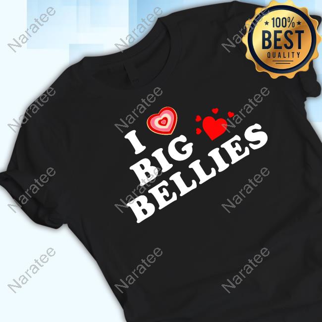 Official I Love Big Bellies Shirt