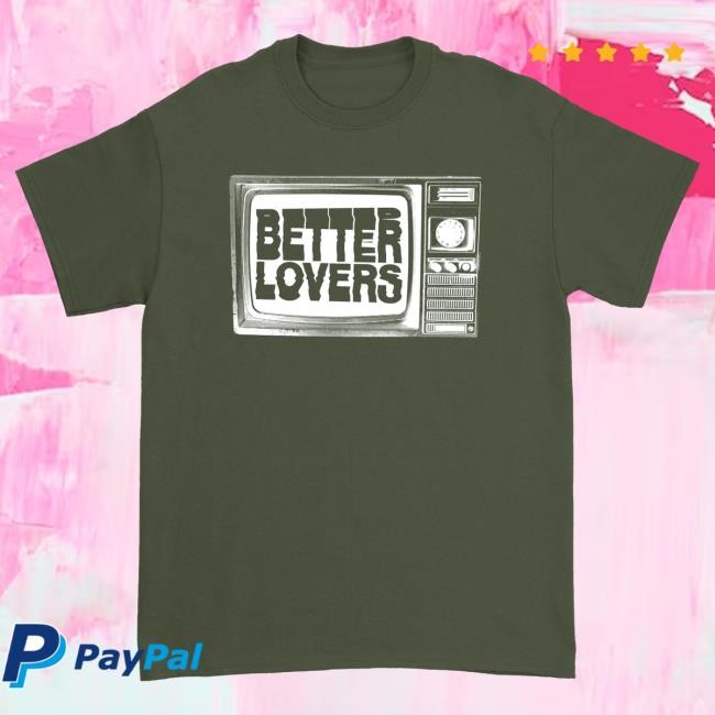 Official Better Lovers Merch Better Lovers - TV Attractive Shirt