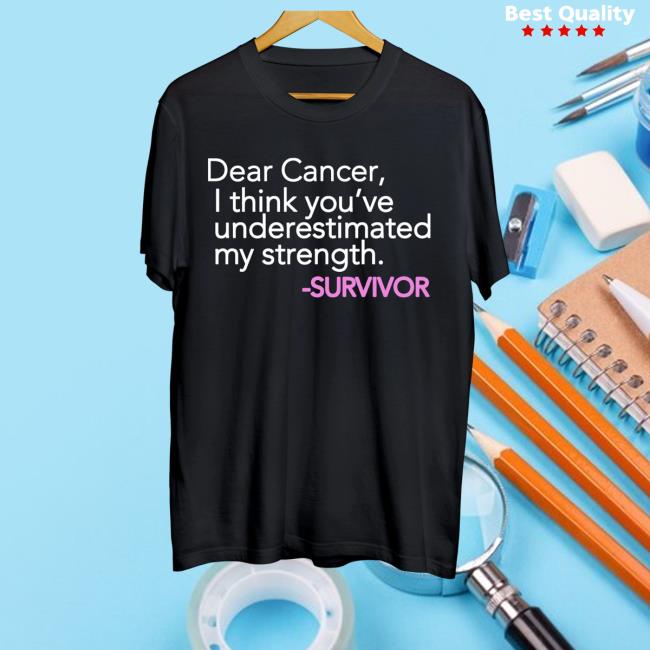 Messinabottle Merch Dear Cancer, I Think You Underestimated My Strength.Survivor Crewneck Sweatshirt