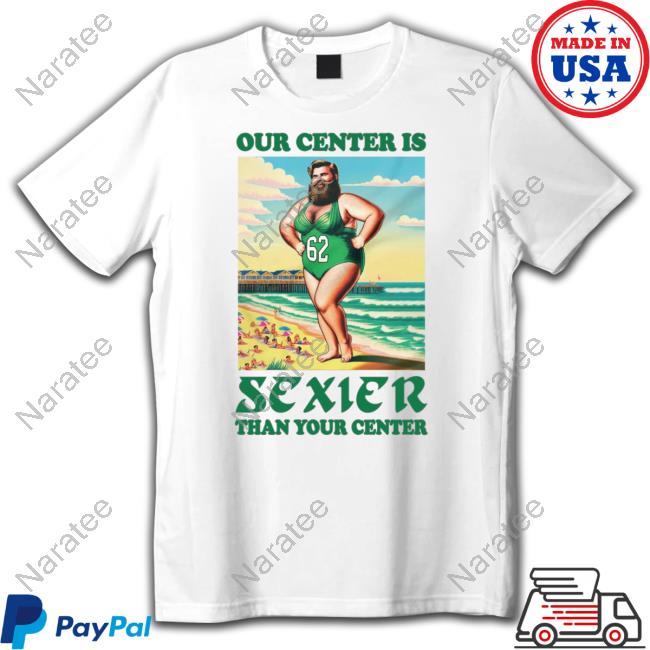 Official Our Center Is Sexier Than Your Center Shirt