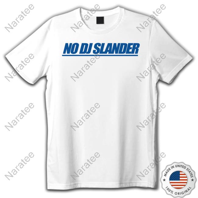 Official No Dj Slander Shirt