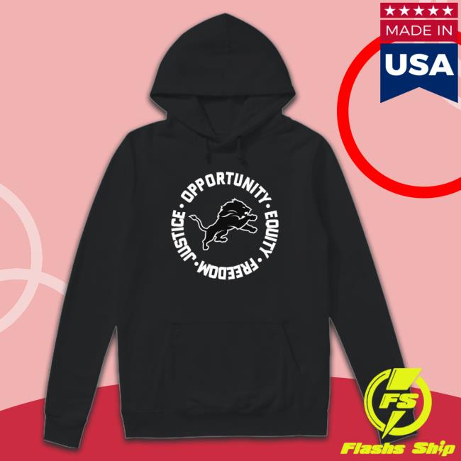 Detroit Lions Opportunity Equality Freedom Justice Sweatshirt