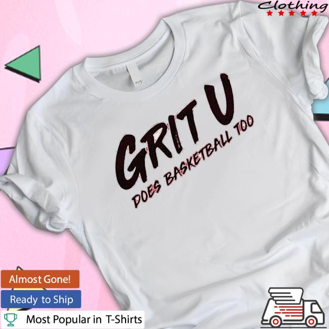 Yt Grit U Does Basketball Too Shirt Yt Grit U Does Basketball Too Shirt