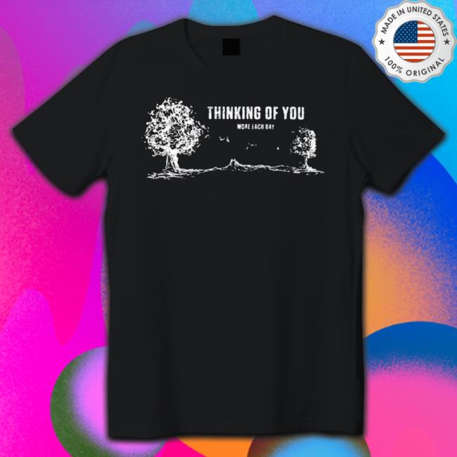 Thinking Of You T Shirt