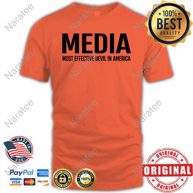 Media Most Effective Devil In America Shirt Media Most Effective Devil In America Tee Shirt