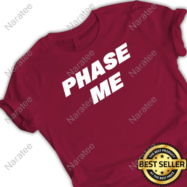 Phase Me T Shirt