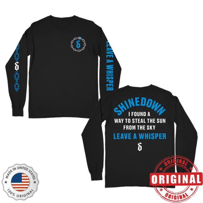 Official Shinedown Merch Store Shine Down Steal The Sun 20Th Anniversary Leave A Whisper Long Sleeve Shirt 2023