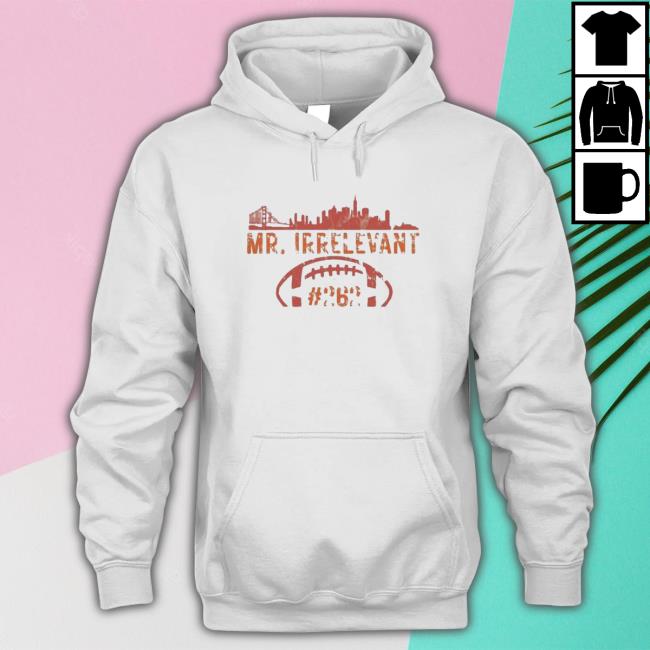 Official Mr Irrelevant San Francisco Football Vintage Hoodie