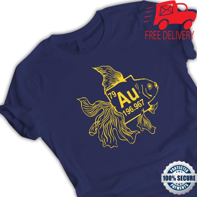 Lyssasphere 79 Au 196.967 Gold Fish T-Shirt