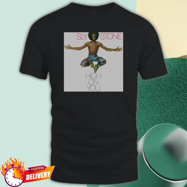 Sly Stone High On You Tee