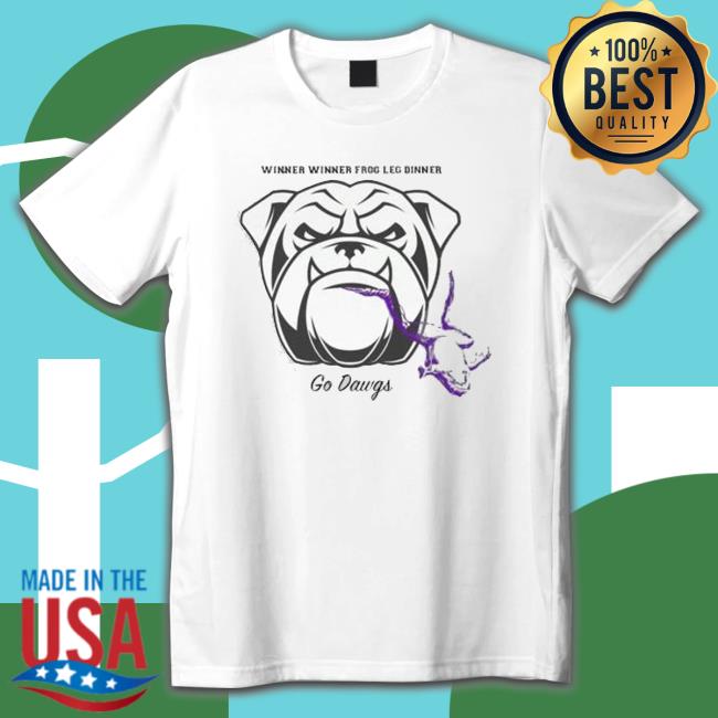 Winner Winner Frog Leg Dinner Go Dawgs shirt