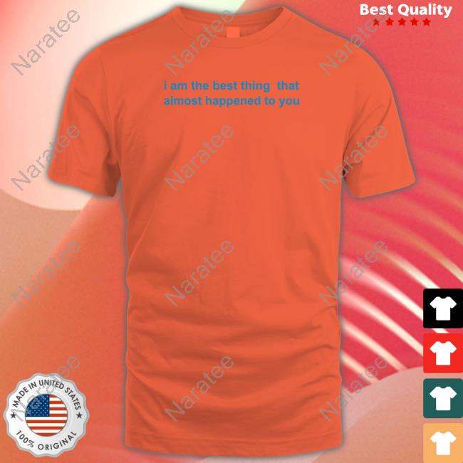 Maisie Peters I Am The Best Thing That Almost Happened To You T Shirt