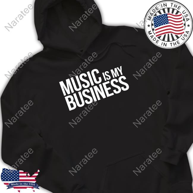 Music Is My Business Tee Shirt