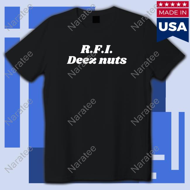 Swell Entertainment Merch R.F.I.Deez Nuts Shirt