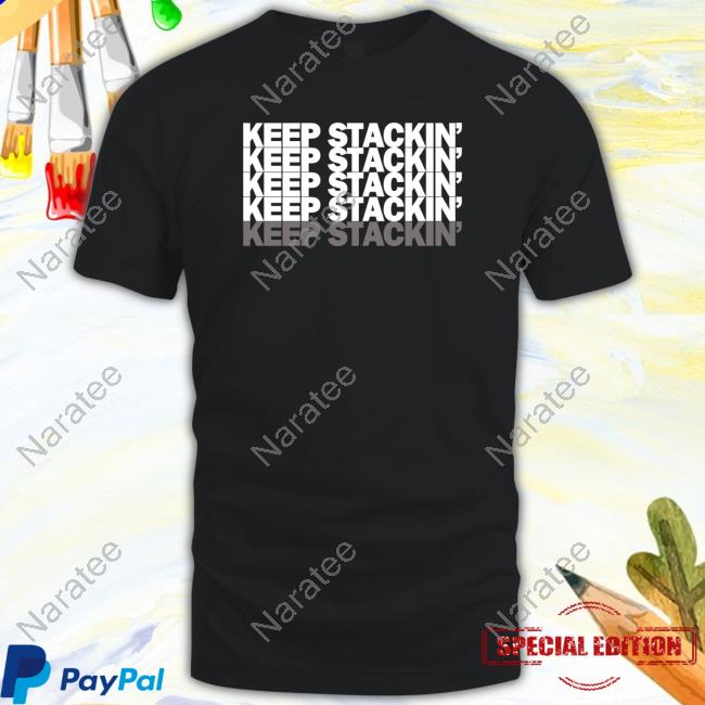 Keep Stackin' Shirt