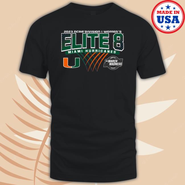 Miami Hurricanes 2023 Ncaa Women’S Basketball Elite Eight shirt