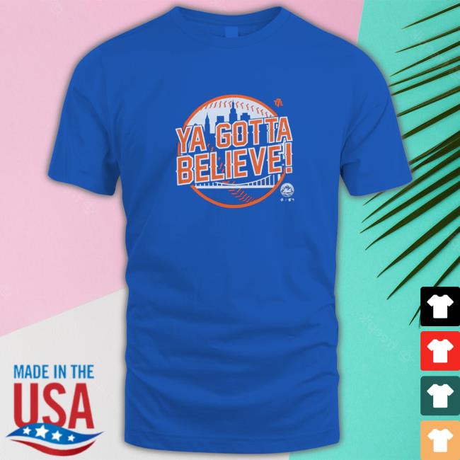 Official Ya Gotta Believe T-Shirt Official Ya Gotta Believe Sweatshirt