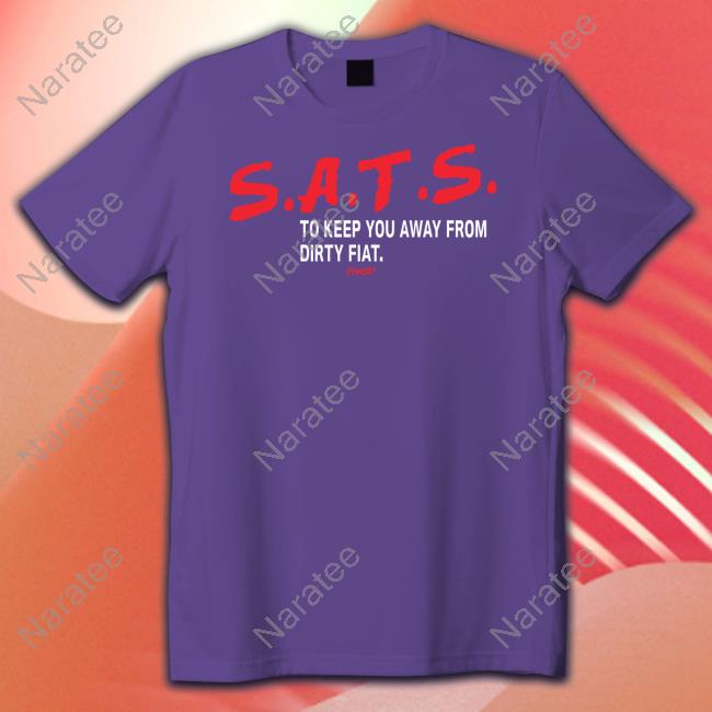 Official SATS To Keep You Away From Dirty Fiat Shirts