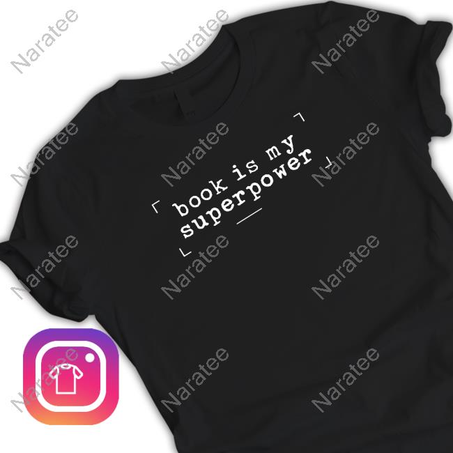 Book Is My Superpower T Shirts