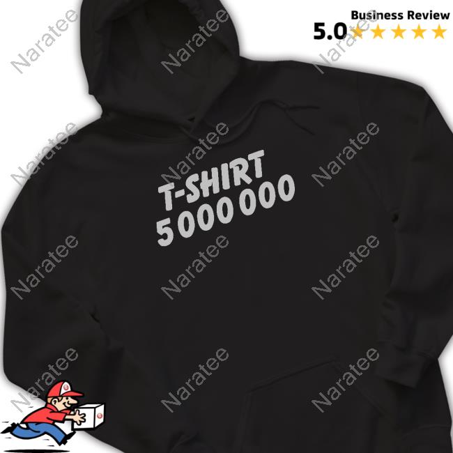 T-Shirt 5000000 T Shirt