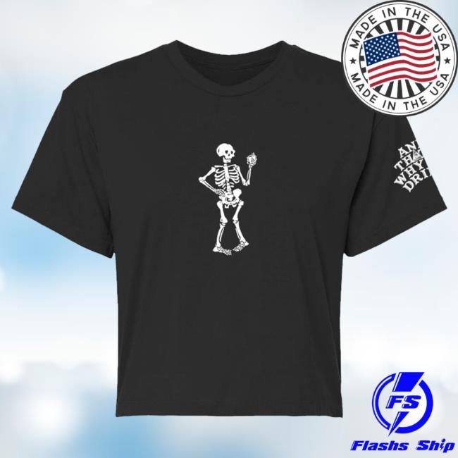Official Atwwd Merch And Thats Why We Drink Merch Dancing Skeleton Crop Top (Black) Shirts