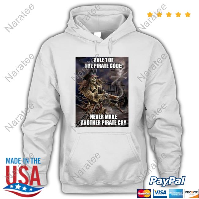 Official Pirate Posting Rule 1 Of The Pirate Code Never Make Another Pirate Cry T-Shirt