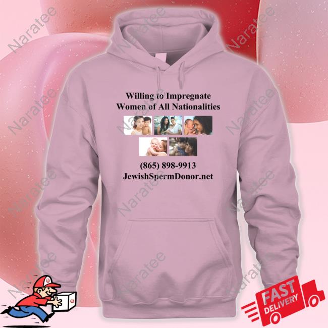 Official Willing To Impregnate Women Of All Nationalities T-Shirt