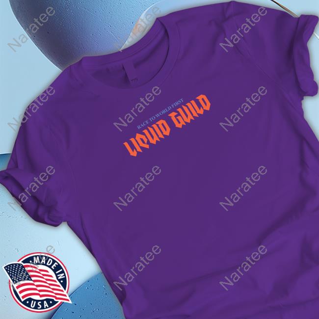 Race To World First Liquid Guild Shirt Liquid Guild Shirts