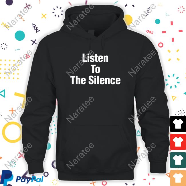 Listen To The Silence T Shirt