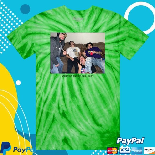 Official Nonsense & Mexican Shit Shirt 2024
