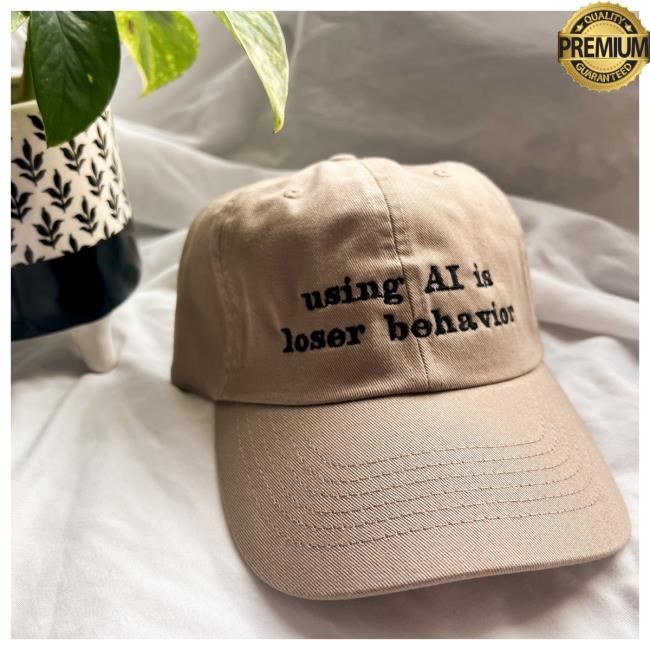 Using Ai Is Loser Behavior Cap